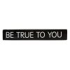 Home Accents * | Premium Tracey Boyd Be True To You Block Sign, 2 12