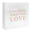 Home Accents * | Low Price Grace Mitchell Live With What Love Block Sign, 6